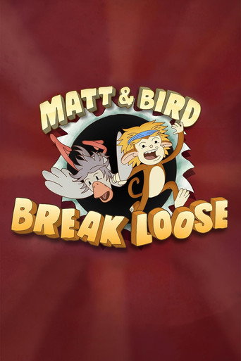 Matt & Bird Break Loose Matt & Bird Break Loose