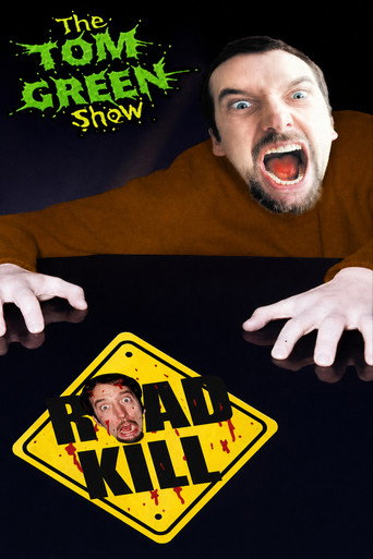 Tom Green Show: Road Kill Tom Green Show: Road Kill