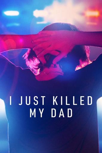 I Just Killed My Dad I Just Killed My Dad