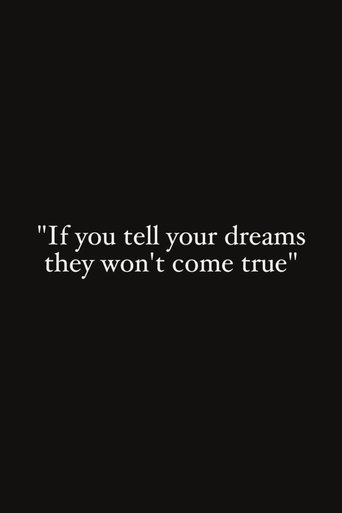 If You Tell Your Dreams They Won't Come True If You Tell Your Dreams They Won't Come True