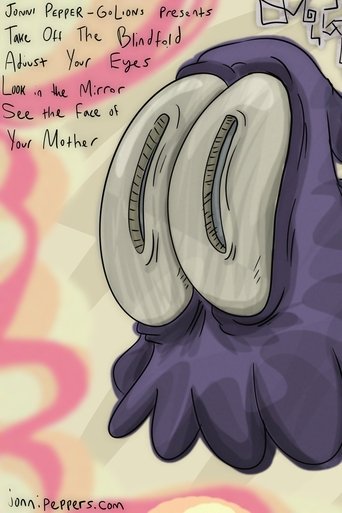 Take off the Blindfold Adjust Your Eyes Look in the Mirror See the Face of Your Mother Take off the Blindfold Adjust Your Eyes Look in the Mirror See the Face of Your Mother