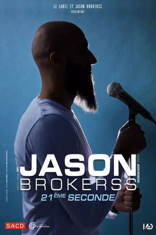 Jason Brokerss : 21ème seconde Jason Brokerss : 21ème seconde