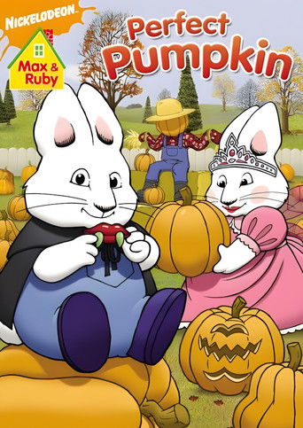 Max and Ruby: Max & Ruby's Perfect Pumpkin Max and Ruby: Max & Ruby's Perfect Pumpkin