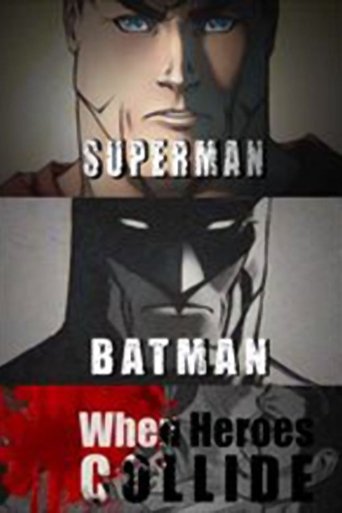 Superman vs. Batman: When Heroes Collide Superman vs. Batman: When Heroes Collide