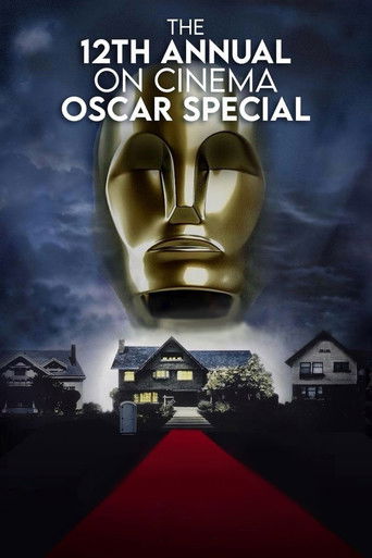 The 12th Annual On Cinema Oscar Special The 12th Annual On Cinema Oscar Special