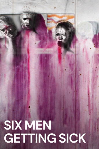 Six Men Getting Sick Six Men Getting Sick