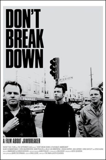 Don't Break Down: A Film About Jawbreaker Don't Break Down: A Film About Jawbreaker