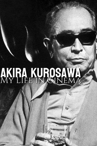Akira Kurosawa: My Life in Cinema Akira Kurosawa: My Life in Cinema