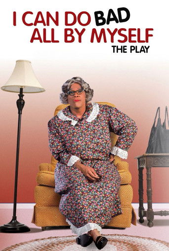Tyler Perry's I Can Do Bad All By Myself - The Play Tyler Perry's I Can Do Bad All By Myself - The Play