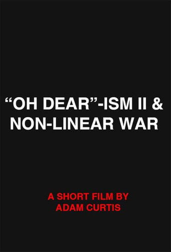 "Oh Dear"-ism II & Non-Linear War "Oh Dear"-ism II & Non-Linear War