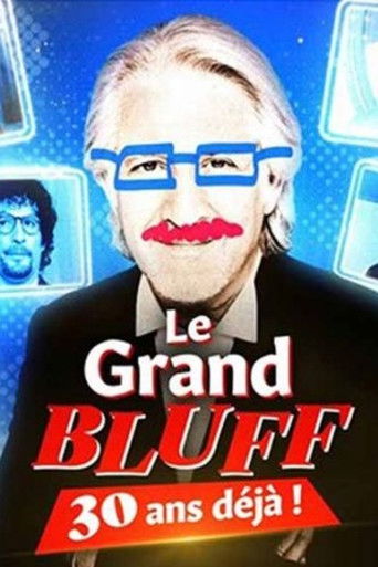 Le Grand Bluff : 30 ans déjà ! Le Grand Bluff : 30 ans déjà !