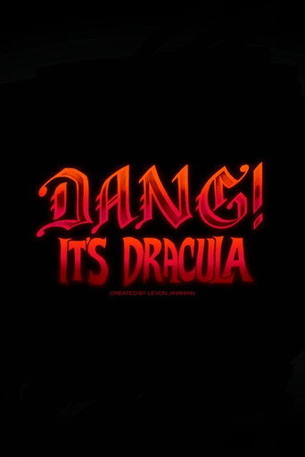 Dang! It’s Dracula Dang! It’s Dracula