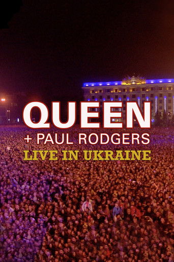 Queen + Paul Rodgers: Live in Ukraine Queen + Paul Rodgers: Live in Ukraine