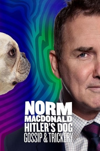 Norm Macdonald: Hitler's Dog, Gossip & Trickery Norm Macdonald: Hitler's Dog, Gossip & Trickery