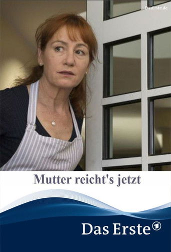 Mutter reicht's jetzt Mutter reicht's jetzt
