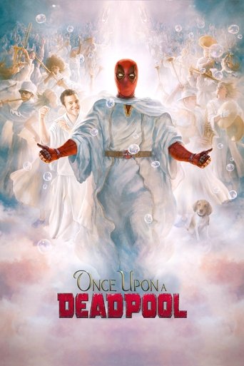 Once Upon a Deadpool Once Upon a Deadpool