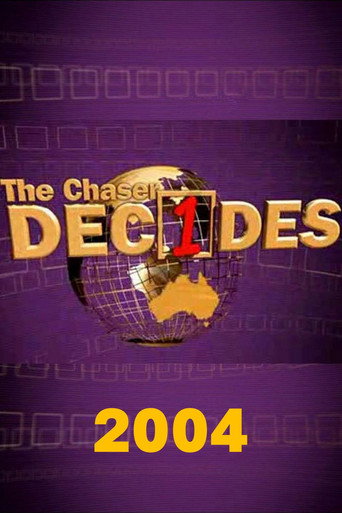 The Chaser Decides: 2004 The Chaser Decides: 2004