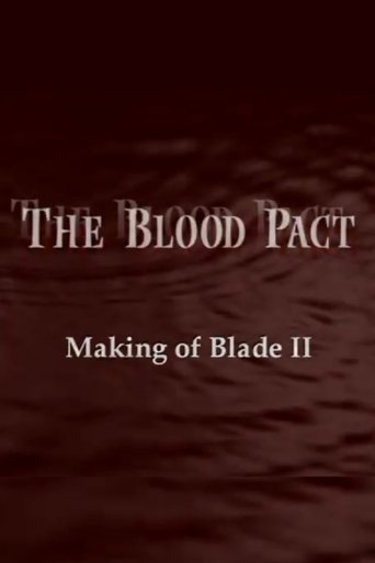 The Blood Pact: The Making of 'Blade II' The Blood Pact: The Making of 'Blade II'