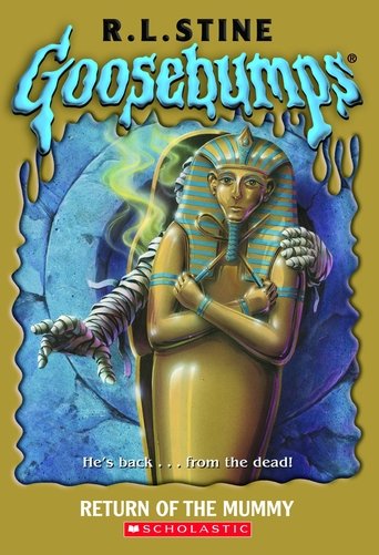 Goosebumps: Return of the Mummy Goosebumps: Return of the Mummy