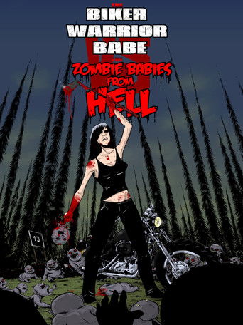 The Biker Warrior Babe vs. The Zombie Babies From Hell The Biker Warrior Babe vs. The Zombie Babies From Hell