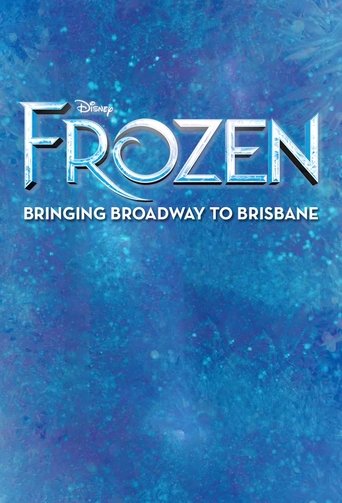 Frozen: Bringing Broadway to Brisbane Frozen: Bringing Broadway to Brisbane
