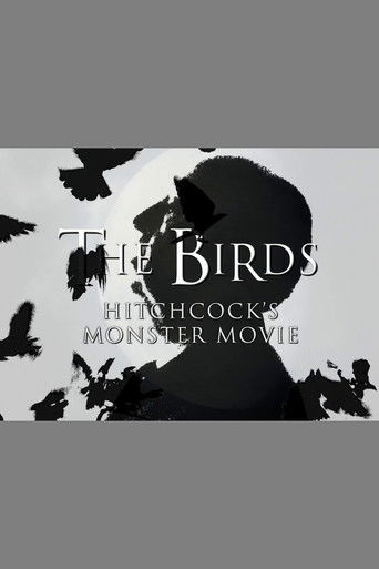 The Birds: Hitchcock's Monster Movie The Birds: Hitchcock's Monster Movie