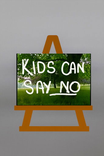 Kids Can Say No Kids Can Say No