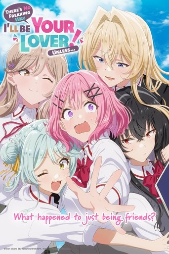 There's No Freaking Way I'll Be Your Lover! Unless... There's No Freaking Way I'll Be Your Lover! Unless...